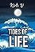 Tides of Life by Kirti V Tides of Life by Kirti V