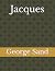 Jacques: George Sand