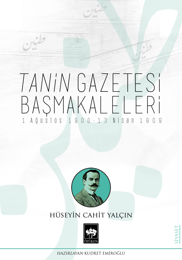 Tanin Gazetesi Başmakaleleri (1 Ağustos 1908 – 13 Nisan 1909)