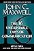 The 16 Undeniable Laws of Communication: Apply Them and Make the Most of Your Message