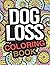 Dog Loss Coloring Book: A D...