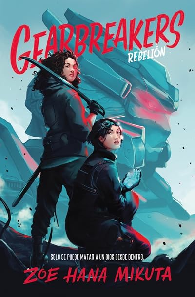 Portada de Gearbreakers. Rebelión, de Zoe Hana Mikuta