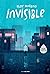 Invisible