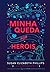 Minha queda por heróis