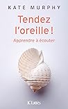 Tendez l'oreille !: Apprendre à écouter (French Edition)