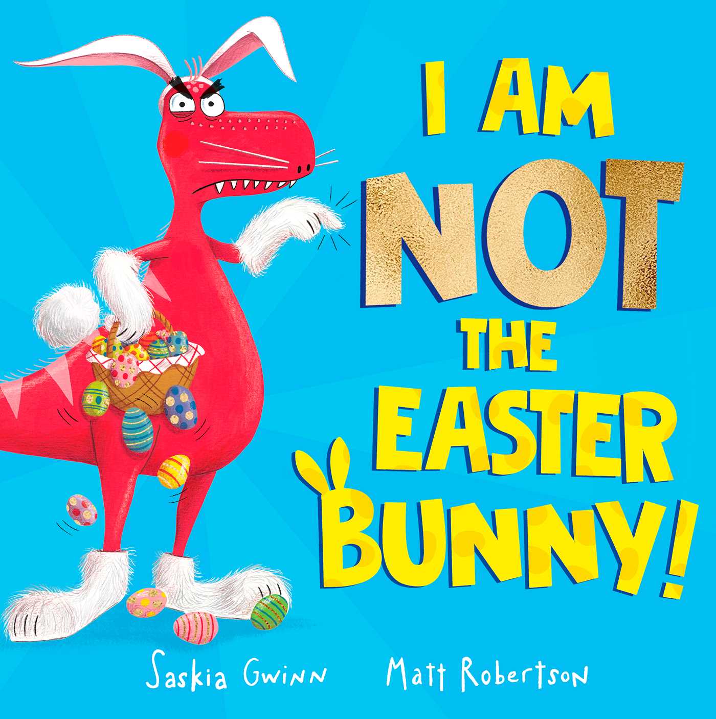 I Am Not the Easter Bunny!: A Hilarious Dinosaur Story