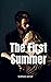 The First Summer:: Story of...
