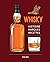 Whisky: Histoire, marques, ...