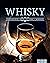 Whisky: Geschichte, Herstellung, Marken
