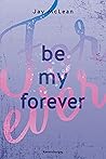 Be My Forever