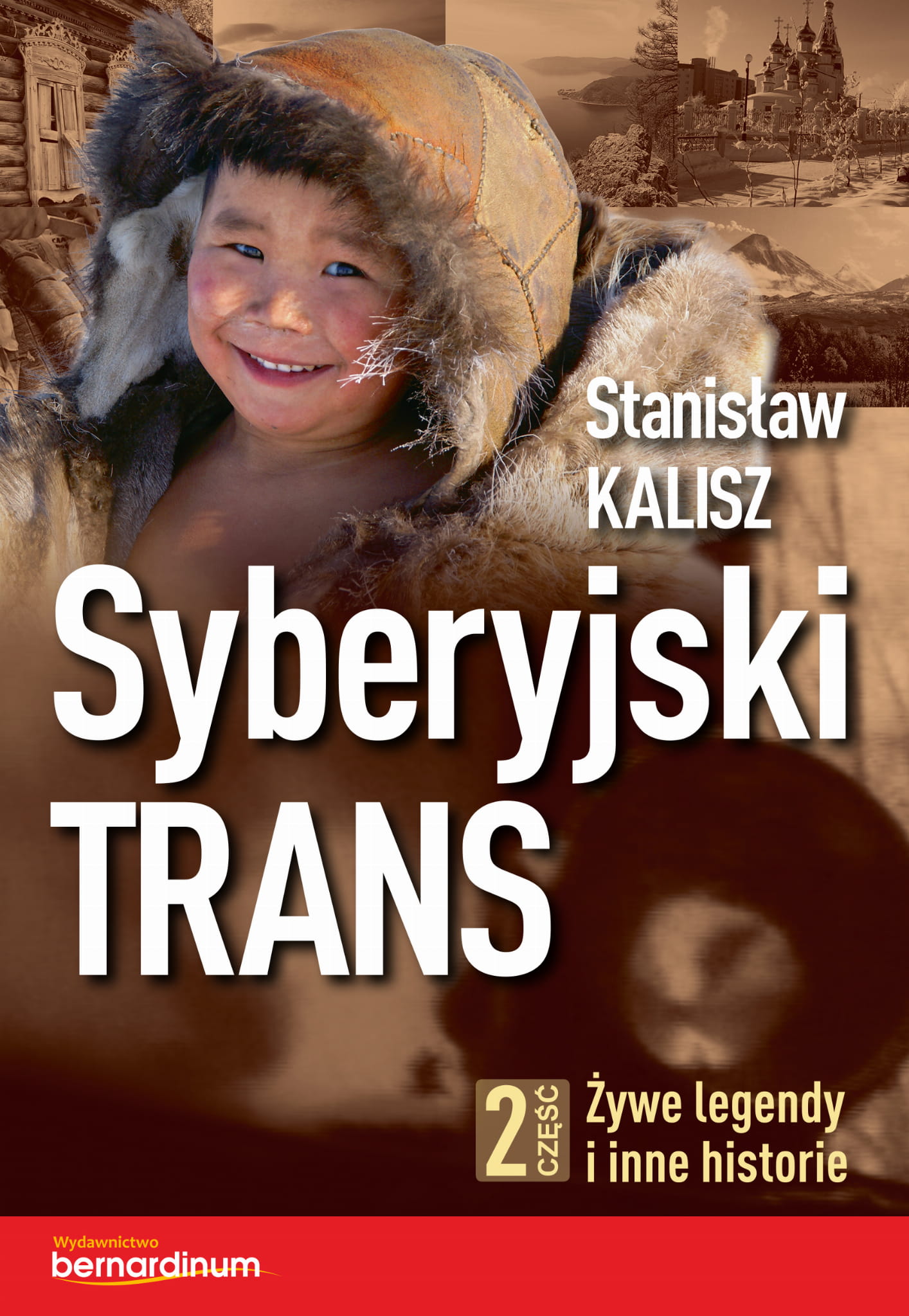 Syberyjski trans. Część 2: Żywe legendy i inne historie (Syberyjski Trans, #2)