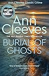 Burial of Ghosts by Ann Cleeves