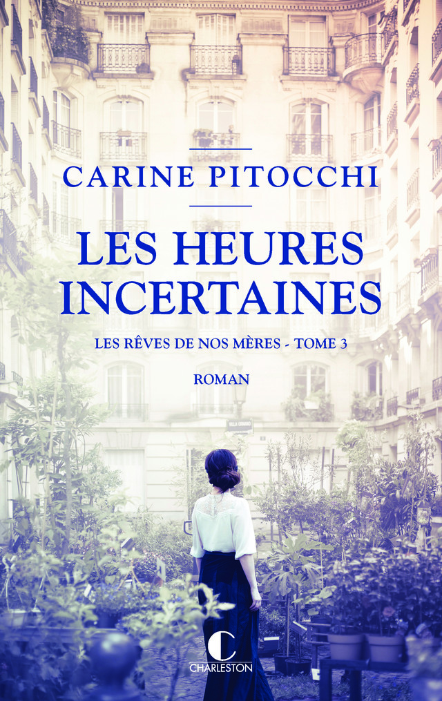 Les heures incertaines (Les Rêves de nos mères, #3)