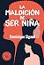 La maldición de ser niña by Dominique Sigaud