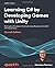 Learning C# by Developing Games with Unity: Get to grips with coding in C# and build simple 3D games in Unity 2022 from the ground up, 7th Edition
