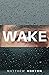 Wake