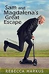 Sam and Magdalena's Great Escape by Rebecca Markus