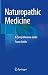 Naturopathic Medicine: A Co...