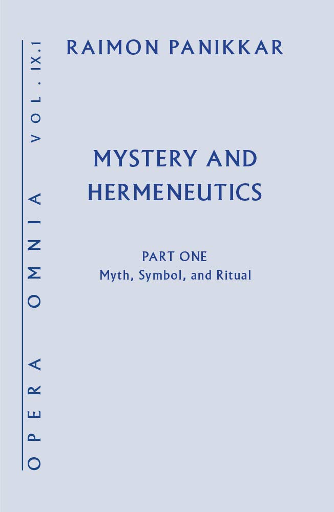 Mystery and Hermeneutics. Part 1: Myth, Symbol, and Ritual (Opera Omnia)