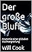 Der große Bluff: Anatomie e...