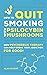 How to Quit Smoking with Psilocybin Mushrooms: How Psychedelic Therapy Can Help Break Your Addiction For Good!