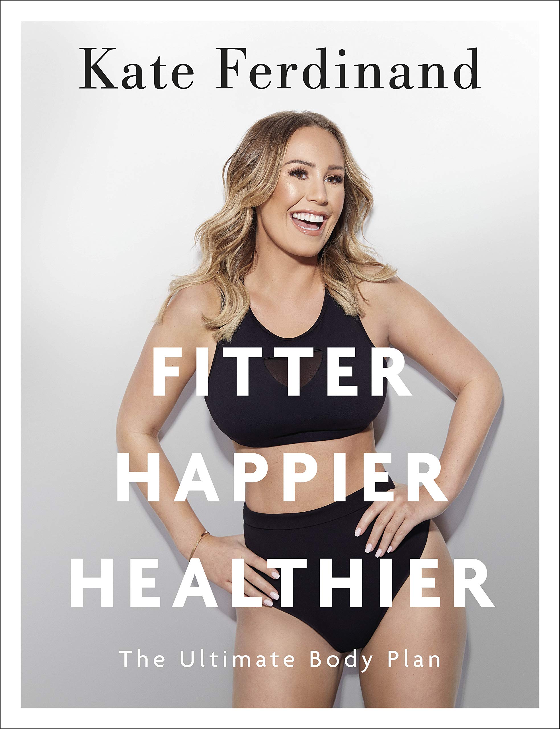 Fitter, Happier, Healthier: The Ultimate Body Plan