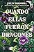 Cuando ellas fueron dragones