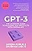 GPT-3: The Ultimate Guide To Building NLP Products With OpenAI API