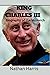 KING CHARLES III: A Biograp...