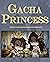 Gacha Princess
