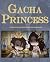 Gacha Princess by Justin Chapman