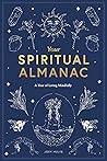 Book cover for Your Spiritual Almanac: A Year of Living Mindfully
