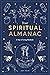 Your Spiritual Almanac: A Year of Living Mindfully