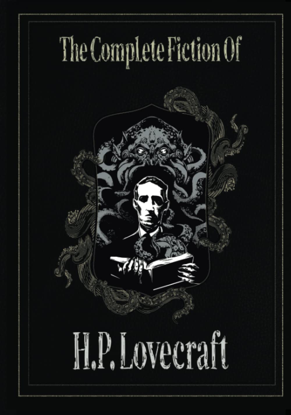 The Complete Fiction of H. P. Lovecraft