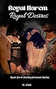 Royal Harem: Royal Desires: Book Six in the Royal Harem Series