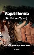 Royal Harem: Nurses and Gossip: Book Seven in the Royal Harem Series