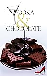 Vodka and Chocolate