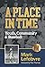A Place in Time by Mark  Lefebvre