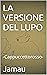 LA VERSIONE DEL LUPO: -Capp...