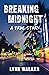 Breaking Midnight: A True S...