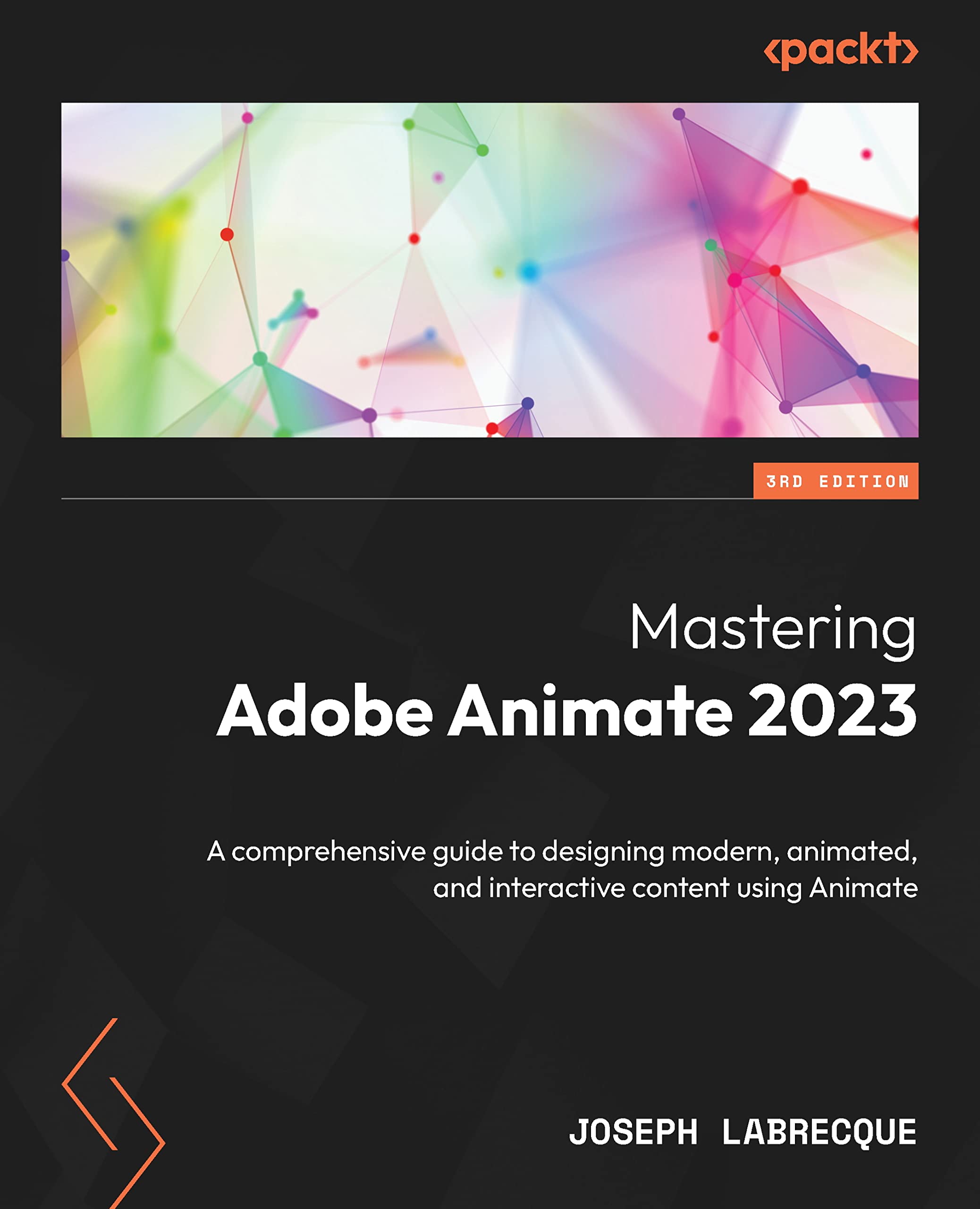 Mastering Adobe Animate 2023: A comprehensive guide to designing modern, animated, and interactive content using Animate, 3rd Edition (Kindle Edition)