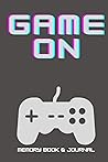 Game On: Journal and Logbook: Memory Book and Diary for tweens and teens - Includes About Me, My Pet, Favorites, Travels, Calendar, About School, Lined Journal Pages, and Sketch Pages