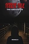 Terror Talk: The Awakening Terror Talk: The Awakening