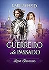 Um Guerreiro do Passado (Love Travellers Livro 1) (Portuguese Edition)