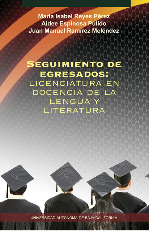 Seguimiento de egresados: Licenciatura en Docencia de la Lengua y Literatura