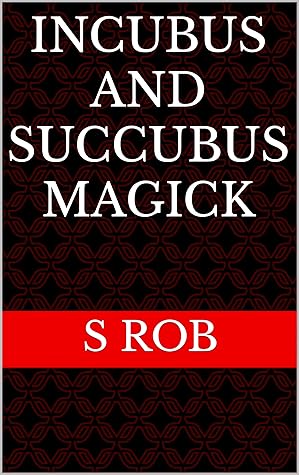 Incubus and Succubus magickal Workbook