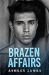 Brazen Affairs (Hidden Affairs, #1)