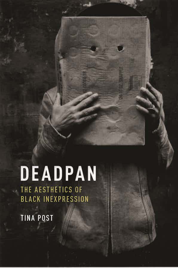 Deadpan: The Aesthetics of Black Inexpression (Hardcover)