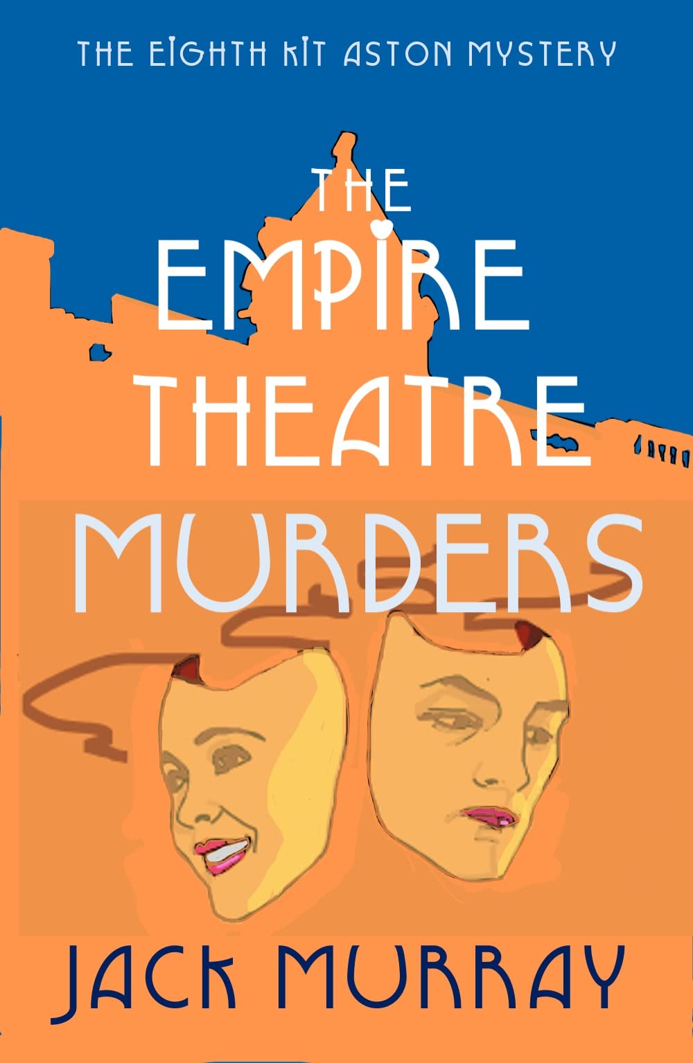 The Empire Theatre Murders (Kit and Mary Aston Mysteries #1)