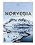 Norvegia. Piccolo atlante edonista